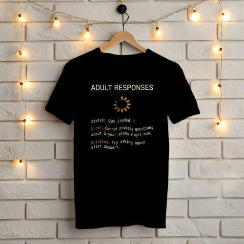 Black Gildan 5000 t-shirt with funny Thanksgiving Adult Responses loading screen: 99% loaded, error with 5-year plan questions, try again after dessert